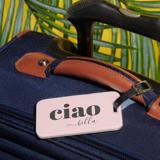 Ciao Bella Hello Beautiful Modern Typografy Gepäckanhänger (Vorderseite Insitu 3)