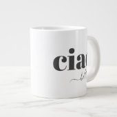 Ciao Bella Hello Beautiful Modern Typografy Jumbo-Tasse (Vorderseite Rechts)