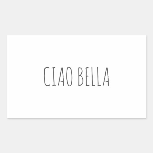 Ciao bella | Hi schön Rechteckiger Aufkleber (Vorderseite)
