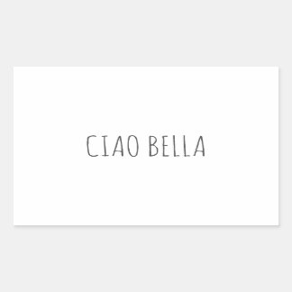 Ciao bella | Hi schön Rechteckiger Aufkleber