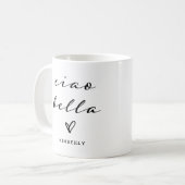 Ciao Bella | Italienische Moderne Schrift mit Herz Kaffeetasse (Vorderseite Links)