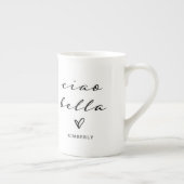 Ciao Bella | Italienische Moderne Schrift mit Herz Porzellantasse (Rechts)