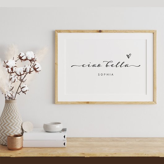 Ciao Bella | Italienische Moderne Schrift mit Herz Poster