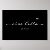Ciao Bella | Italienische Moderne Schrift mit Herz Poster (Vorne)