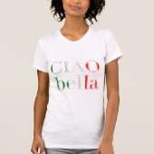 Ciao Bella | Kokettes italienisches Phrase-Shirt f T-Shirt (Vorderseite)