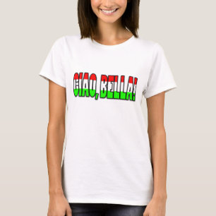 ciao, bella! T-Shirt