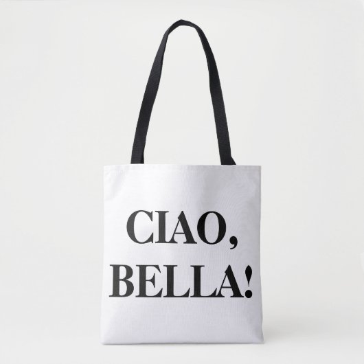 CIAO, BELLA! Tragetasche Tasche (Vorderseite)