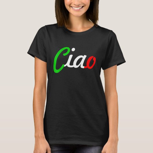 Ciao Italian Greeting Italy Language Tee (Vorderseite)