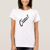 Ciao! Italienischsprachiger hallo Art-Frauen T-Shirt (Vorderseite)