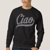 Ciao Script (grau) Sweatshirt (Vorderseite)