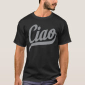Ciao Script (grau) T-Shirt (Vorderseite)