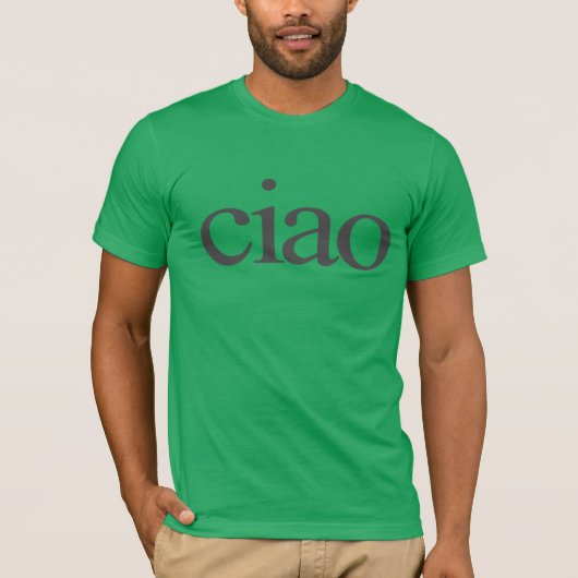 ciao T - Shirt, ciao Shirt, ciao italienisches Shi T-Shirt (Vorderseite)