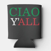 "Ciao Y'all" HillBilly Italienischer Spaß Dosenkühler (Rückseite)