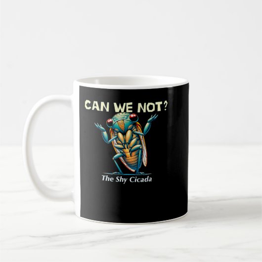 Cicada Emergence Shy Insect Graphic Funny Cicada S Kaffeetasse (Links)