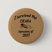 Cicada Invasion Button (Vorderseite)