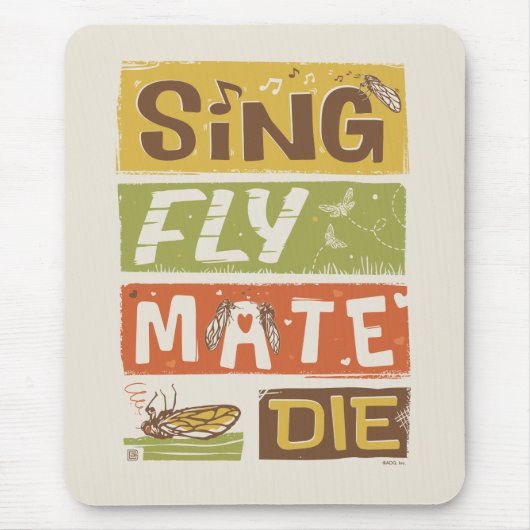 Cicada Sing Fly Mate Die Mousepad (Vorne)