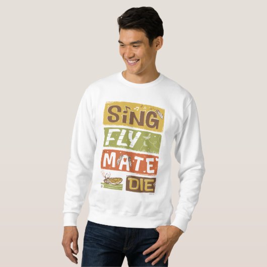 Cicada Sing Fly Mate Die Sweatshirt (Vorne ganz)
