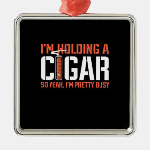 Cigar Lover Ich halte ein Zigar. Ornament Aus Metall