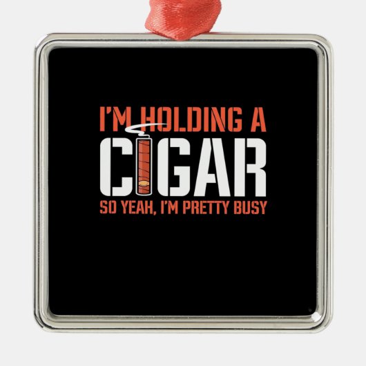 Cigar Lover | Ich halte ein Zigar. Ornament Aus Metall (Vorne)