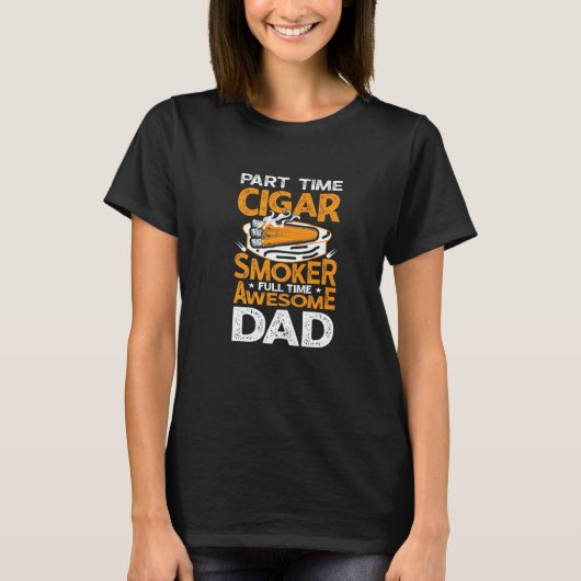 Cigar Smoker Dad Cigar Smoking Father T-Shirt (Vorderseite)