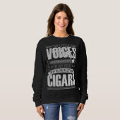 Cigar Smoker Smoking Quotes Sweatshirt (Vorne ganz)