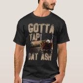 Cigars Gotta Steche Dat Ash Cigar T Shirt und Rauc (Vorderseite)