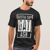 Cigars Gotta Steche Dat Ash Cigar T und Rauchen T-Shirt (Vorderseite)