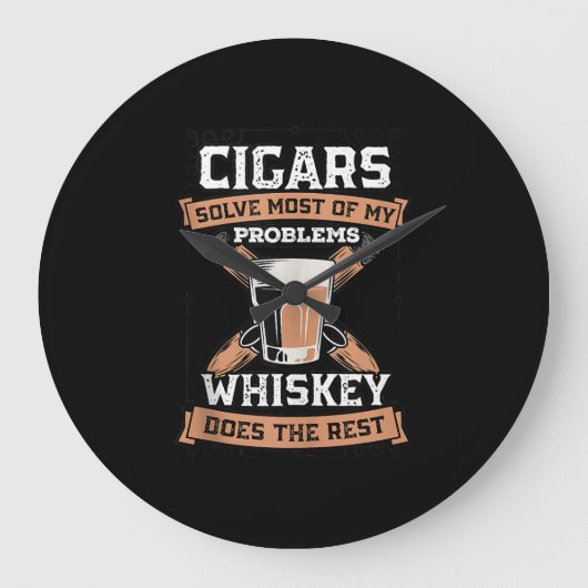 Cigars Solve Most Of My Problems Whiskey Große Wanduhr (Vorderseite)
