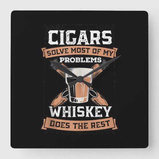 Cigars Solve Most Of My Problems Whiskey Quadratische Wanduhr (Vorderseite)