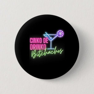Cinco De Drinko Achos Funny Cinco De Mayo Drinks Button