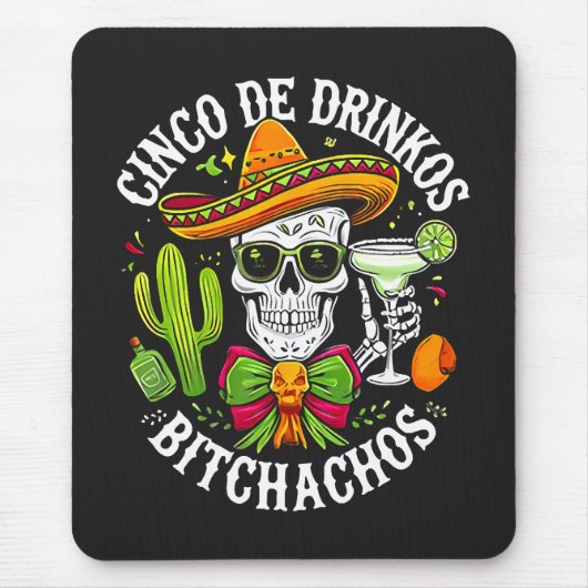 Cinco De Drinko Bitchachos Mousepad (Vorne)