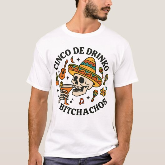 Cinco De Drinko Bitchachos T-Shirt (Vorderseite)