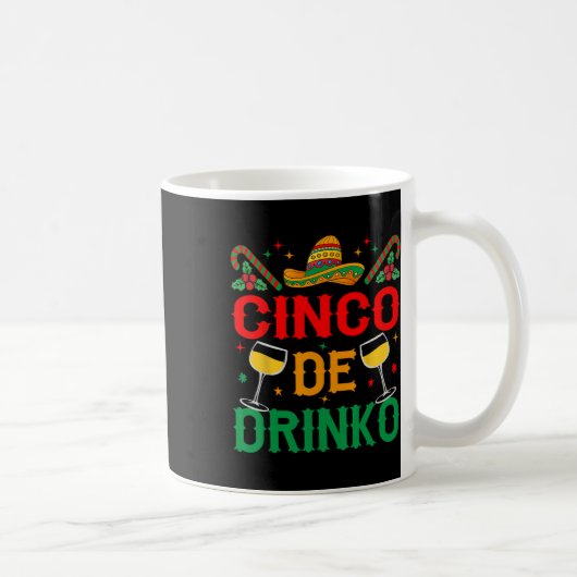 Cinco De Drinko Cinco De Mayo Funny Kaffeetasse (Rechts)