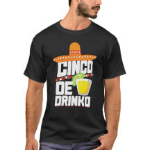 Cinco De Drinko Funny Cinco T - Shirt Des Mayo