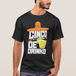 Cinco De Drinko Funny Cinco T - Shirt Des Mayo