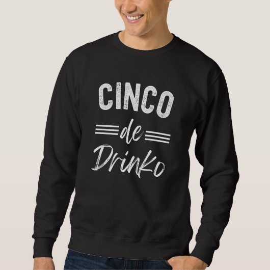 Cinco De Drinko Graphic Niedlich - Cino de Mayo Sweatshirt (Vorderseite)
