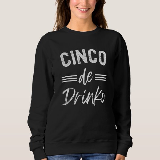 Cinco De Drinko Graphic Niedlich - Cino de Mayo Sweatshirt (Vorderseite)