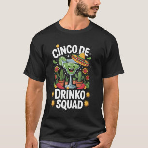 Cinco De Drinko Truppe T-Shirt
