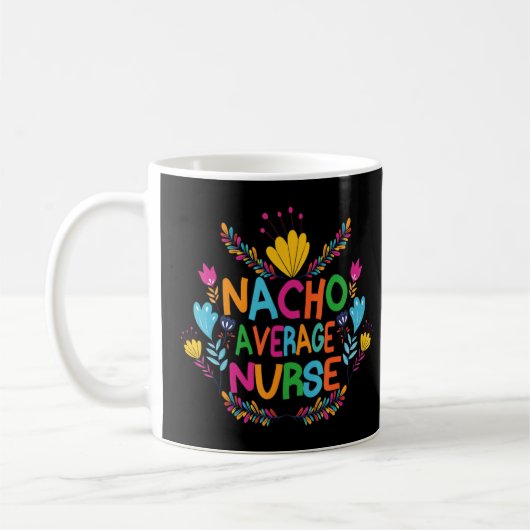 Cinco De Mayo 2022 Nacho Average Nurse Kaffeetasse (Links)