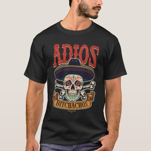 Cinco De Mayo 2022 Shirt Adios Bitchachos Bye Well (Vorderseite)