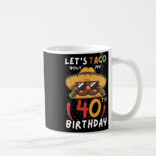 Cinco De Mayo 40. Geburtstag Taco Age 40 Mexican B Kaffeetasse