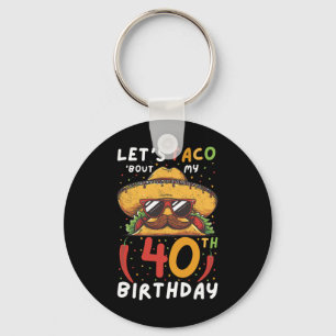Cinco De Mayo 40. Geburtstag Taco Age 40 Mexican B Schlüsselanhänger