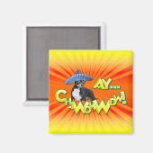 Cinco de Mayo - Ay ChWowWow! -Chihuahua Magnet (Vorderseite/Rückseite)