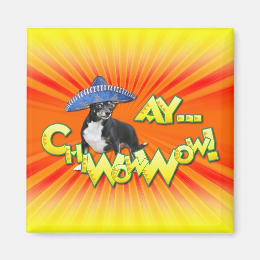 Cinco de Mayo - Ay ChWowWow! -Chihuahua Magnet (Vorne)