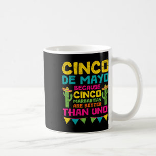 Cinco de Mayo Becauso Cinco Margaritas sind besser Kaffeetasse