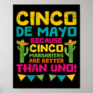 Cinco de Mayo Becauso Cinco Margaritas sind besser Poster