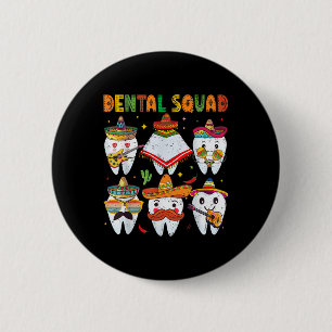 Cinco de Mayo Dental Squad Zeltplatz mexikanisches Button