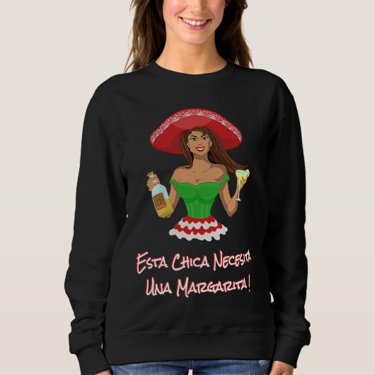 Cinco de Mayo ESTA CHICA NECESITA UNA MARGARITA! D Sweatshirt (Vorderseite)
