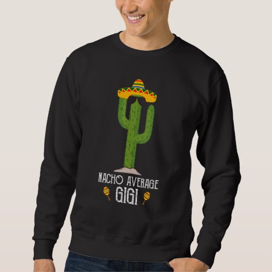 Cinco De Mayo Fiesta Meme Sprichwort Nacho Average Sweatshirt (Vorderseite)