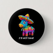 Cinco de mayo funny ideas hit that pinata men wome button (Vorderseite)